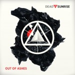 Dead By Sunrise – Out of Ashes