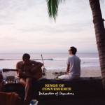 Kings of Convenience – Declaration of Dependence