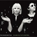 The Raveonettes – In & Out of Control