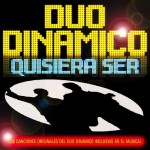 Dúo Dinámico - Quisiera ser. Las versiones originales del musical