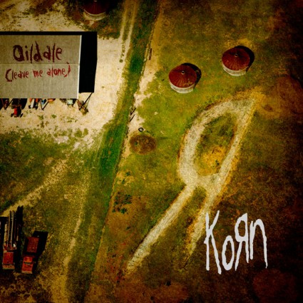 KoRn - Oidale (Leave Me Alone)