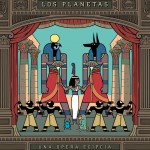 Los Planetas - Ópera egipcia