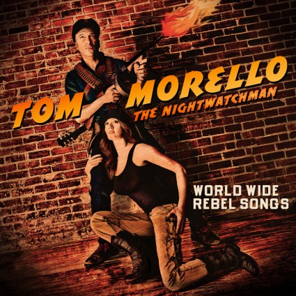 Tom Morello - World Wide Rebel Songs