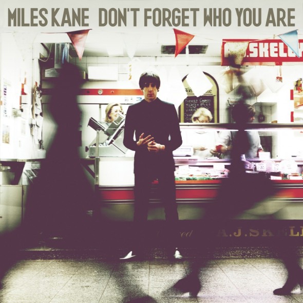 Miles Kane - Don’t Forget Who You Are