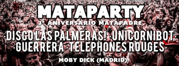 MATAPARTY+3+Aniversario+Matapadre+mataparty+web